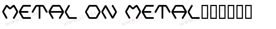 Metal On Metal字体转换